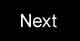 Next