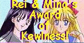 Rei and Mina's Award of Kewlness!